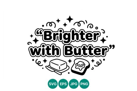 Brighter with Butter Toast Quote Vector Review