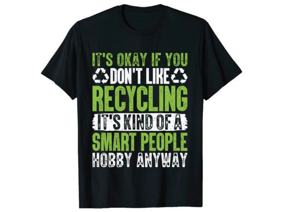 Funny Recycling Quote Earth Day T-Shirt Review