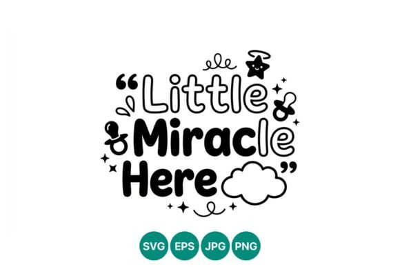 Little Miracle Here Baby Quote Vector Review