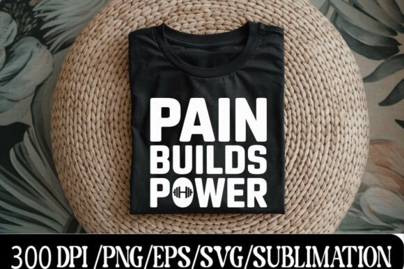 Pain Builds Power SVG PNG: A Designer's Review