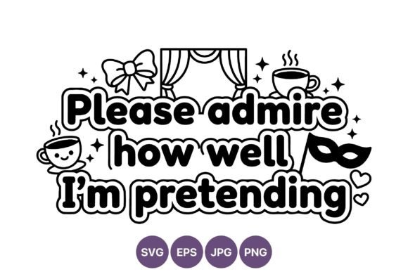 Please Admire How Well Im Pretending Review