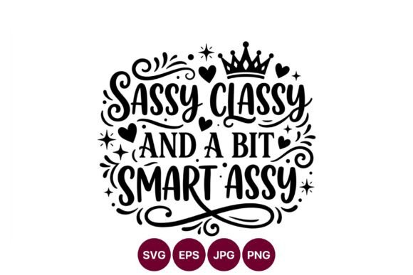 Sassy Classy Smart Assy Cute Quote Review